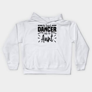 My Favorite Dancer Calls Me Aunt, Family Dancing Kids Hoodie